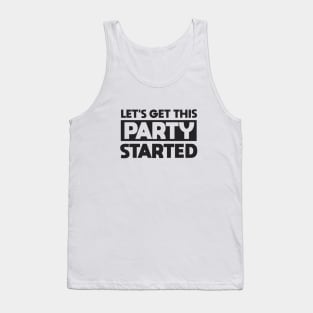 Lets Get This Party Started Tank Top